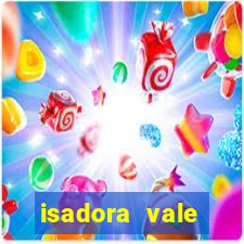 isadora vale reclame aqui